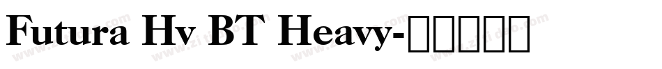 Futura Hv BT Heavy字体转换